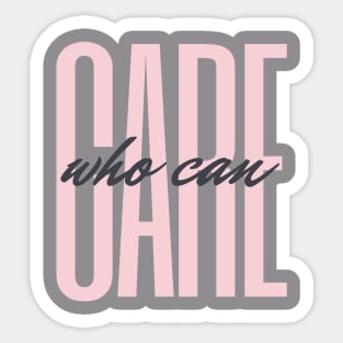 Who Can Care Sticker